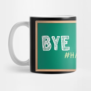 Bye Bruh Mug